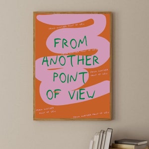 Puede incluir: Una impresión enmarcada con fondo naranja y texto rosa que dice "FROM ANOTHER POINT OF VIEW". El texto se repite varias veces en un patrón curvo.