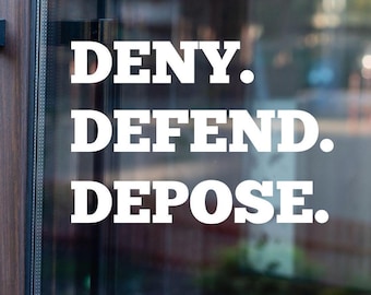 Deny Defend Depose Political Decal | Weatherproof People Over Profit Sticker | Activist Reform