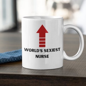 World&#39;s Sexiest Nurse Coffee Mug, Nurse Appreciation Day, Nurse Gift, Gift for Nurse, Gifts for Her Him, Nurse Mugs, Sexy Nurse, Nurse Mug