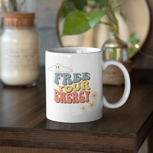 Groovy 70&#39;s Ceramic Mug, Retro Free Your Energy Coffee Cup, Hippie Vibe Tea Mug, Positive Vibes Drinkware, Boho Style Mug, Motivational