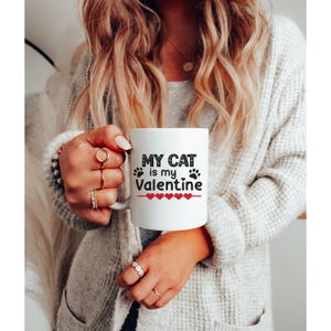 Cat Lover Mug, My Cat is My Valentine | Gift for Pet Lovers, Cute Coffee Cup, Romantic Animal Mug, Valentines Day Gift, Animal Lovers Mug