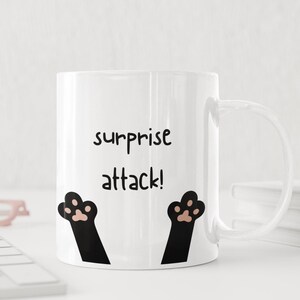 Funny Cute Cat Ceramic Mug, Funny Coffee Cup, Sarcastic Tea Mug, Novelty Animal Lover Gift, Quirky Humor Kitchen Decor, Surprise Attack