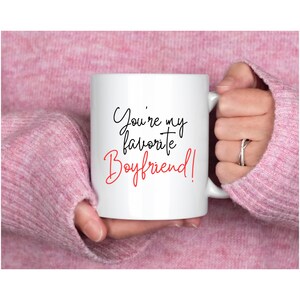 Favorite Boyfriend Coffee Mug, Best Boyfriend Mug, You&#39;re My Favorite Boyfriend Coffee Mug, Cute Coffee Mug, Valentines Day Gift for Him