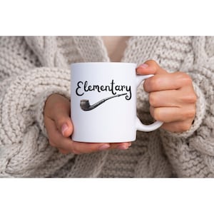 Elementary Coffee Mug, Sherlock Holmes Mug, Sherlock Holmes Gift, Cute Valentines Day Mug, Arthur Conan Doyle, Elementary Mug, Sherlock Mug