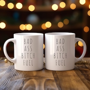 Badass Bitch Fuel Coffee Mug, Snarky Mug, Badass Mom Mug, Badass Gifts, Badass Friend Gift, Cute Funny Mug, Funny Adult Gift, Valentines Day