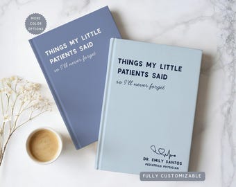 Personalized Name Pediatric Hardcover Journal, Custom Pediatrician Appreciation Week Retired Gift, Baby Doctor Physician Graduation Notebook