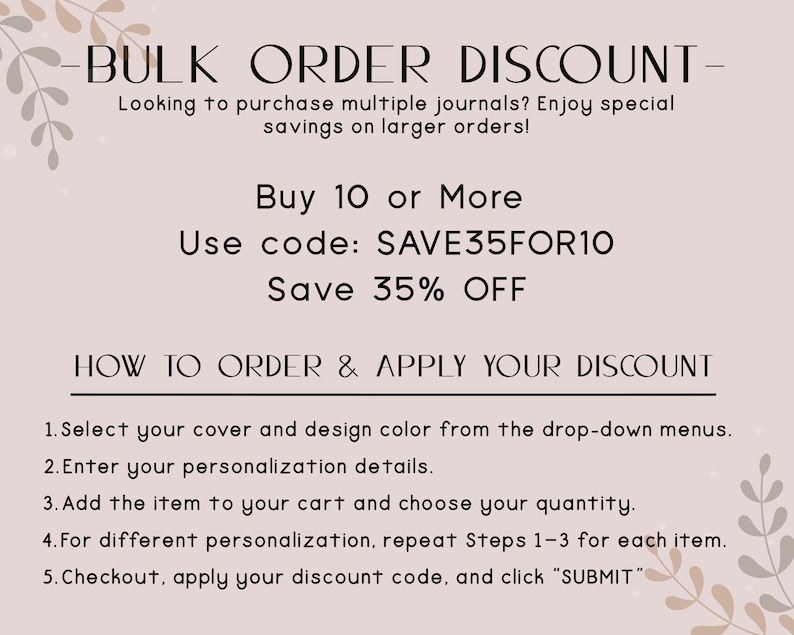 The image is a promotional advertisement for bulk order discounts on multiple journal purchases. It provides instructions on how to order and apply a discount, including selecting a cover and design color, entering personalization details, adding the item to a cart, choosing a quantity, and repeating steps 1-3 for each item. The advertisement also mentions a 35% discount and encourages customers to enjoy special savings on larger orders.