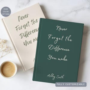 Personalized Never Forget The Difference You Make Hardcover Journal, Custom Name Staff Appreciation Gift, Nurse Teacher Thank You Notebook