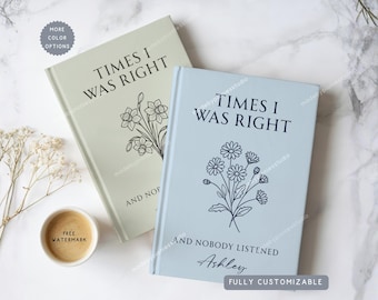 Personalized Name The Times I was Right Hardcover Journal, Custom BirthFlower Coworker Notebook, Funny Employee Appreciation Office Gag Gift