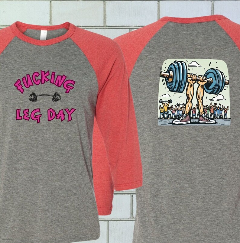 Leg Day Shirt Fucking Leg Day Barbell on Front-Back Training Motivation Features Muscular Legs Hi-Tops Pumping Iron for Onlookers image 4