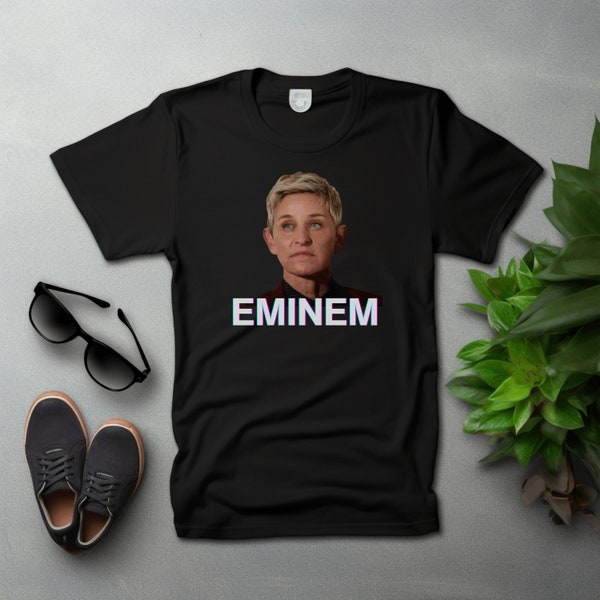 Ellen Degeneres Eminem Funny T-Shirt, Funny Shirts, Parody Tees, Tiktok Shirt, Funny Gift T-Shirt, Funny Eminem, Funny Ellen, Funny Tee