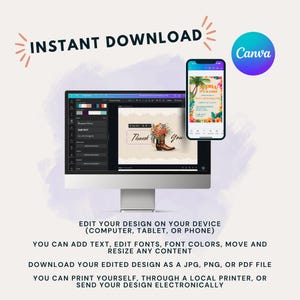 May include: A computer screen displaying a Canva design template with a floral and cowboy boot design. The text "Thank You" is visible on the template. The screen is surrounded by text that reads "INSTANT DOWNLOAD" and "EDIT YOUR DESIGN ON YOUR DEVICE (COMPUTER, TABLET, OR PHONE)". The text "YOU CAN ADD TEXT, EDIT FONTS, FONT COLORS, MOVE AND RESIZE ANY CONTENT" is also visible. The text "DOWNLOAD YOUR EDITED DESIGN AS A JPG, PNG, OR PDF FILE" is visible. The text "YOU CAN PRINT YOURSELF, THROUGH A LOCAL PRINTER, OR SEND YOUR DESIGN ELECTRONICALLY" is also visible.
