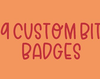 May include: A red text graphic on an orange background that says "Custom Bit Badges".