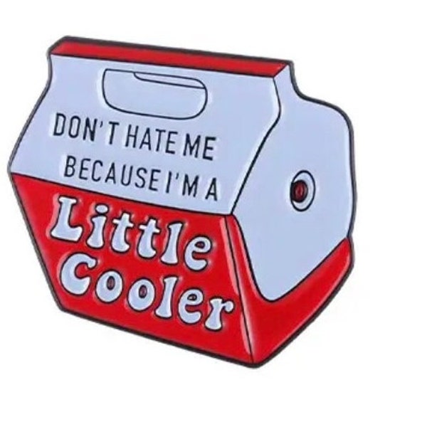 Don't hate me just because I'm a little cooler enamel pin! Collectible, Funny, Gift for him or her, meme