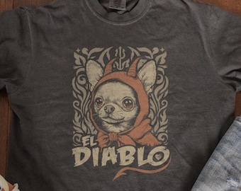 Funny Chihuahua T-Shirt, Chihuahua El Diablo Shirt, Little Devil Long Sleeve, Cute Pet Tee, Dog Lover Shirt, Halloween Shirt, Vintage Tee
