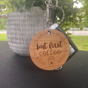 But First - Coffee Keychain