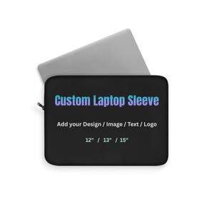 Custom Design Laptop Sleeve, Personalized Photo Logo Print for 12" 13" 15" MacBook, Soft Lightweight Bag, iPad Tablet Laptop Protection Case 12"