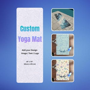 May include: A custom yoga mat with a white floral pattern. The mat is 24" x 70" and features the text "Custom Yoga Mat" and "Add your Design Image / Text / Logo". Additional images show yoga mats with butterfly and floral designs.