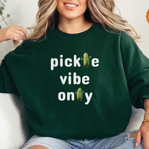 Pickle Sweatshirt Humor, Ideal pickles shirt gift for him and her, trendy vibes, winter & holiday styles in one sweater, pickle vibe only