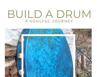 How to Build a Drum Course, Healing Drum, Shaman Drum, Shamanic Drum, Frame Drum, Hand Drum, Spiritual Drum, Rawhide Drum,