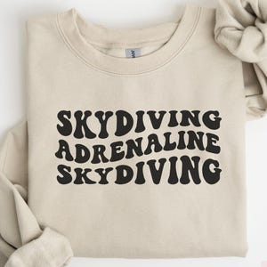 Skydiver Shirt Skydiving Gift for Skydiver Gift Skydive Sweatshirt Skydiving Instructor Gift First Time Skydiver Tshirt Bucket List Tee
