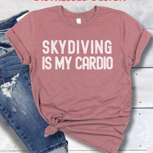 Funny Skydiving Shirt Gift for Skydiver Sweatshirt Funny Skydiving Tshirt for Skydiving Instructor Gift Skydive Hoodie First Time Skydive