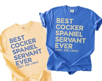 Funny Cocker Spaniel Shirt Comfort Colors, Personalized Dog Mom Tshirt, Dog Dad Gifts, Cocker Spaniel Mom Gift for Mothers Day