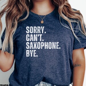 Saxophone Shirt Saxophone Gift for Saxophone Player Gift for Saxophone Lover Gift Saxophone Player Tshirt Funny Saxophone Lover Sweatshirt