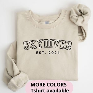 Skydiving Gift for Skydiver Sweatshirt Skydiving T shirt Skydive Shirt for Skydiver Bucket List Tee Adventure T-shirt Skydiving Sweatshirt