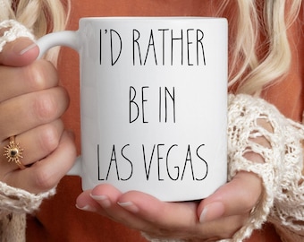 Las Vegas Mug Gift Idea Funny Coffee Cup I'd Rather Be in Las Vegas I Love Las Vegas Novelty Gift for Gambler Gift for Her Him Gambling Gift