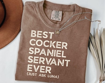 Funny Cocker Spaniel Shirt Comfort Colors, Personalized Dog Mom Tshirt, Dog Dad Gifts, Cocker Spaniel Mom Gift for Mothers Day