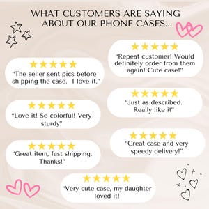 May include: A collection of customer reviews for phone cases. The reviews are positive and include comments like "Repeat customer! Would definitely order from them again! Cute case!" and "Love it! So colorful! Very sturdy".