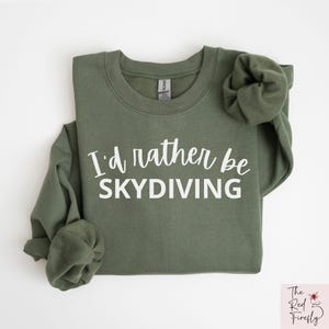 Skydiving Gift Skydiver Sweatshirt Skydiving T shirt Skydive Shirt for Skydiver Bucket List Tee Adventure T-shirt Skydiving Sweatshirt