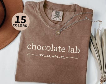 Cute Chocolate Lab Mama Shirt Comfort Colors Labrador Retriever Lover Tshirt Mother's Day Gift for Dog Mom Apparel Pet Owner Merch New Puppy