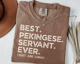 Funny Pekingese Shirt Comfort Colors, Personalized Dog Mom Tshirt, Dog Dad Gifts, Pekingese Mom Gift for Mothers Day, Custom Pekingese Gifts