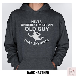 Skydiving Gift for Skydiver Sweatshirt Skydiving T shirt Skydive Shirt for Skydiver Dad Shirt Skydiving Sweatshirt for Fathers Day Gift