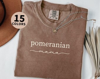 Cute Pomeranian Mama Shirt Comfort Colors Pomeranian Lover Tee Mother's Day Gift for Dog Mom Apparel Pet Owner Merch New Puppy Gift