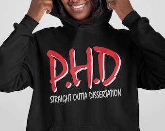 PhD Graduation Hoodie | Doctorate Degree Gift | Straight Outta Dissertation | Dissertation Defense | PhD Gift | Doctoral Student, Graduation