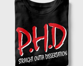 PhD Graduation Shirt | Doctorate Degree Gift | Straight Outta Dissertation | Dissertation Defense | PhD Gift | Doctoral Student, Graduation