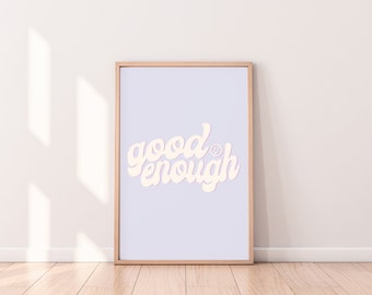 Stampa artistica Good Enough Typography / Download digitale motivazionale / Decorazione murale minimalista per casa o ufficio / Download istantaneo di arte