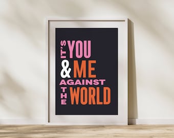 It's You & Me Against The World - Stampa artistica digitale tipografica - Estetica moderna e alla moda - Citazione motivazionale - Download immediato