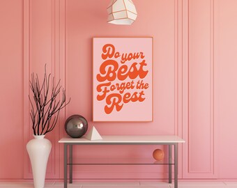 Fai del tuo meglio, dimentica il resto - Stampa artistica digitale tipografica - Estetica rosa alla moda - Download immediato