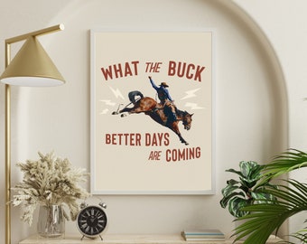What the Buck - Arte murale digitale Country Western / Arredamento rustico da cowboy / Citazione stampabile con download immediato