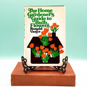 Vintage 1978 The Home Gardener&#39;s Guide to Bulb Flowers, Vintage Garden Book, Vintage Hardcover Book, Illustrated Florals, Coffee Table Book