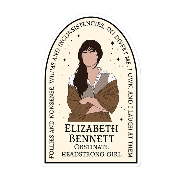 Lizzy Bennett - Obstinate Headstrong Girl - Bubble-free stickers - Pride and Prejudice Stinker - Jane Austen - Literary Sticker - Booklover