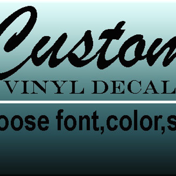Custom Decals - Choose your Font, Color, Length - Custom Vinyl Text Decals, Custom Stickers, Vinyl Lettering, Car Decal, Wall Decal
