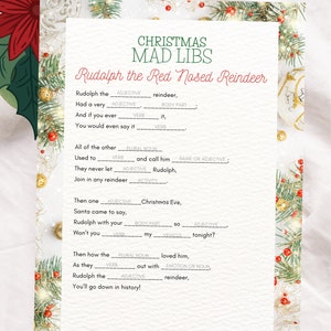 May include: A printable Christmas Mad Libs game featuring Rudolph the Red-Nosed Reindeer. Fill in the blanks with the words provided to create a silly story.