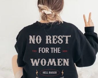 No Rest For The Women Crewneck | Feminist Empowerment Sweatshirt