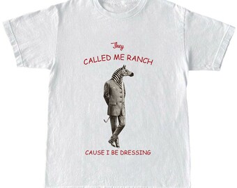 They Call Me Ranch Cause I Be Dressing | Vintage Drawing Meme Sarcastic T-Shirt | Unisex Heavy Cotton Tee