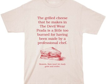 The Grilled Cheese From The Devil Wears Prada Is T-shirt Unisex